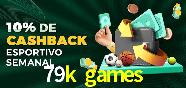 10% de bônus de cashback na 79k games
